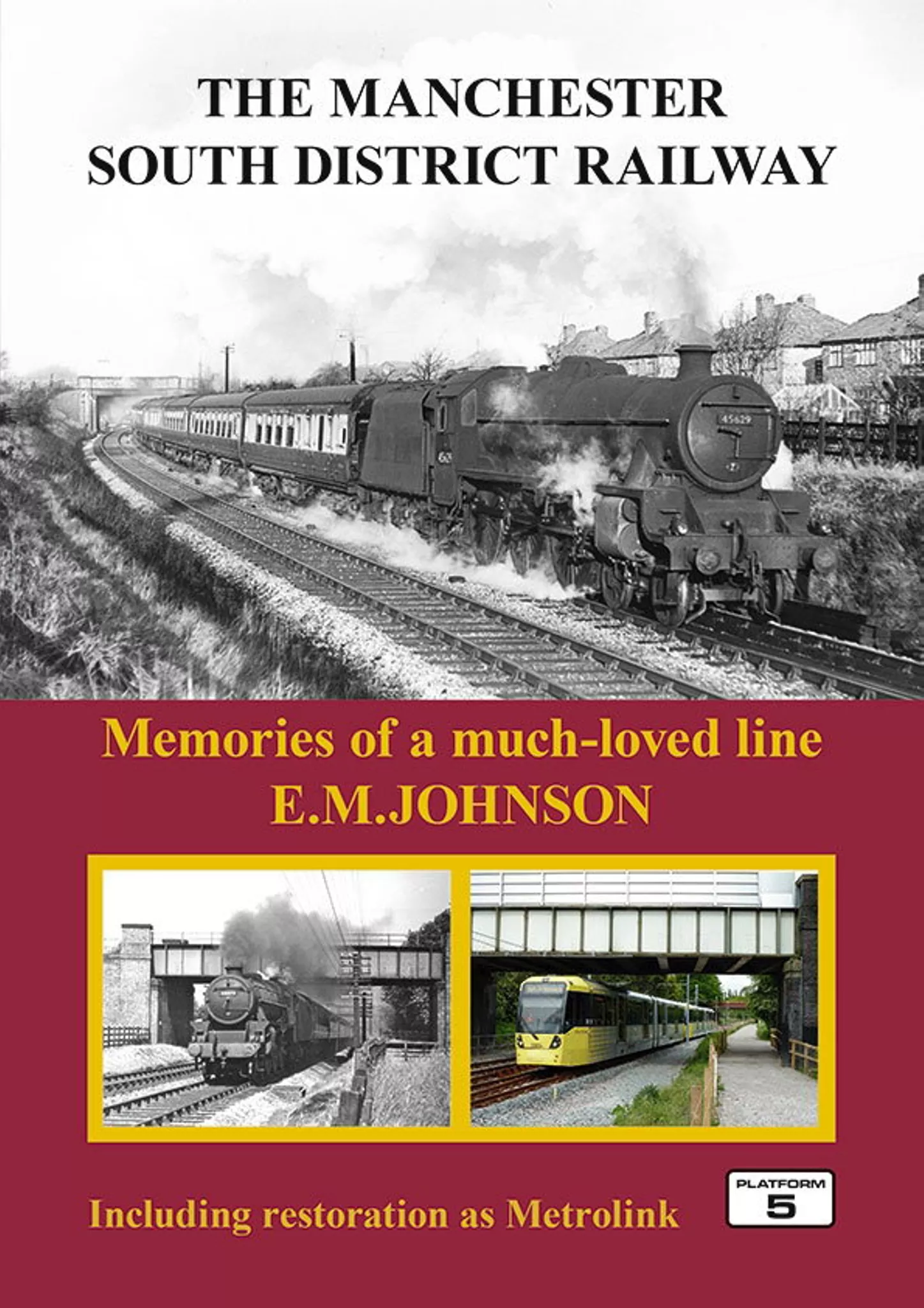 The Manchester South District Railway: Memories of a Much-Loved Line by E. M. Johnson