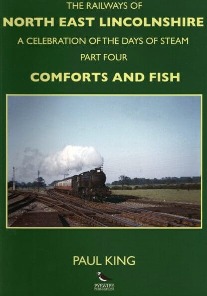 The Railways of North East Lincolnshire: Part 4, Comforts and Fish